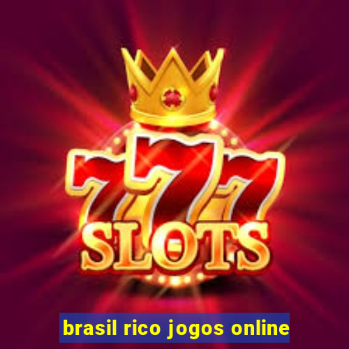 brasil rico jogos online